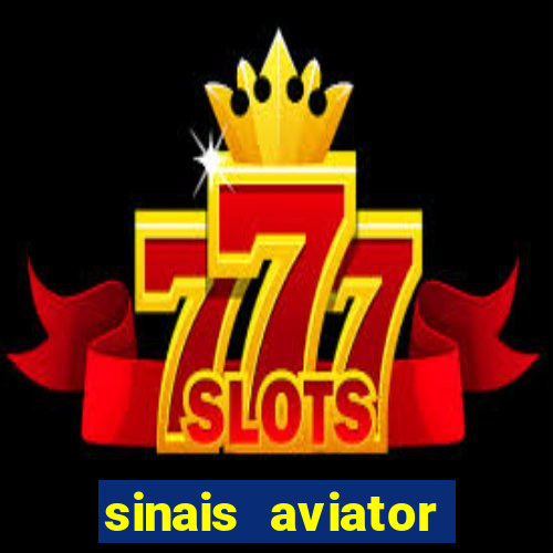 sinais aviator esporte da sorte